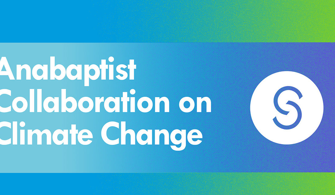 Anabaptist Collaboration on Climate Change