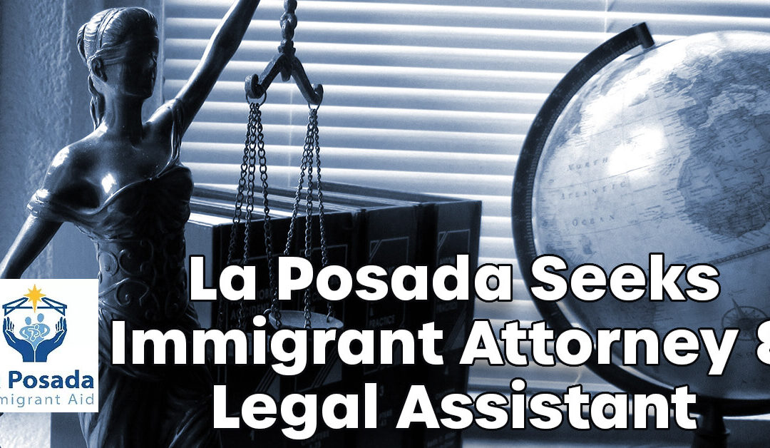 La Posada Seeks Immigrant Attorney and Legal Assistant