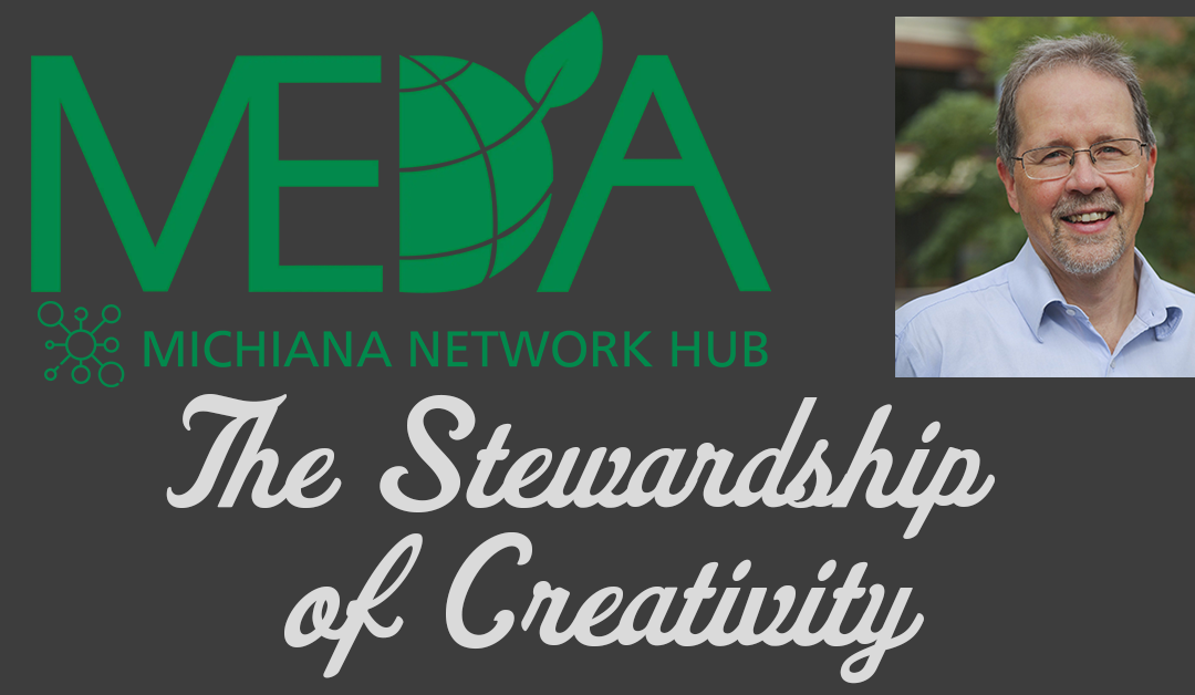 Michiana MEDA Presents: The Stewardship of Creativity