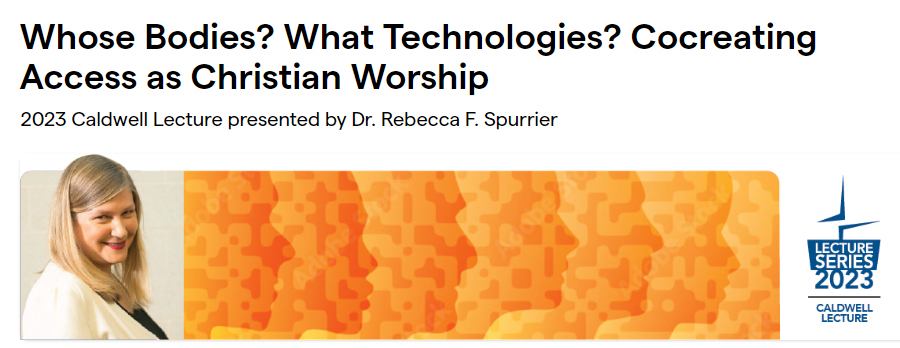 “Whose Bodies? What Technologies? Cocreating Access as Christian Worship”