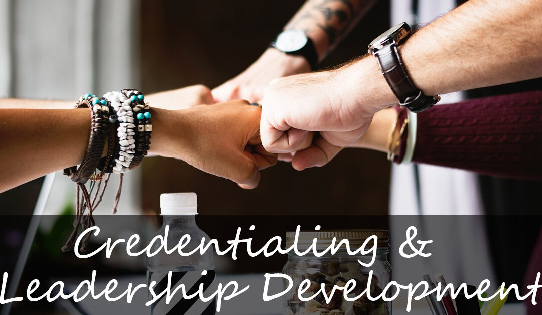 Credentialing and Leadership Development April 2025