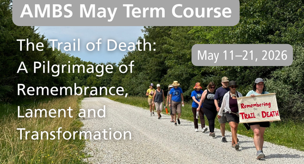 Trail of Death Pilgrimage with AMBS